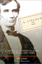 Cover of: A. Lincoln, Esquire: a shrewd, sophisticated lawyer in his time