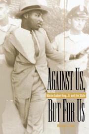 Cover of: Against us, but for us: Martin Luther King, Jr. and the state