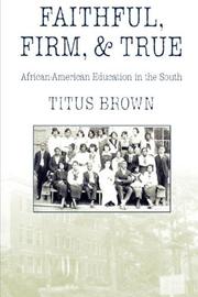 Cover of: FAITHFUL, FIRM AND TRUE by Titus Brown