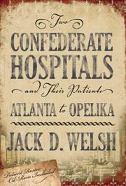 Cover of: Two Confederate Hospitals and Their Patients: Atlanta to Opelika