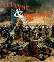 Cover of: Art, War and Revolution in France 1870-1871 by John Milner