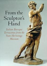 Cover of: From the sculptor's hand: Italian Baroque terracottas from the State Hermitage Museum
