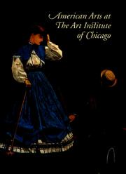 Cover of: American arts at the Art Institute of Chicago: from colonial times to World War I