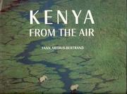 Cover of: Kenya from the air by Yann Arthus-Bertrand