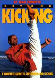 Cover of: Beyond kicking: a complete guide to stretching and kicking