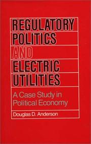 Cover of: Regulatory politics and electric utilities by Anderson, Douglas D.