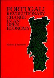 Cover of: Portugal, revolutionary change in an open economy by Morrison, Rodney J.