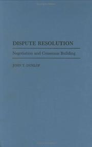 Cover of: Dispute resolution: negotiation and consensus building
