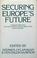 Cover of: Securing Europe's Future