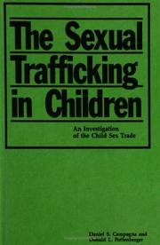 Cover of: The Sexual Trafficking in Children by Daniel i S. Campagna, Donald L. Poffenberger