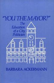 Cover of: You the mayor? by Barbara Ackermann