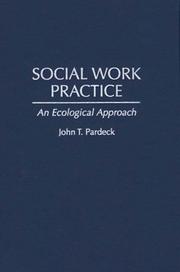 Cover of: Social work practice: an ecological approach