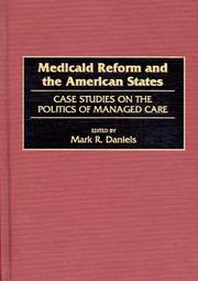 Cover of: Medicaid reform and the American States: case studies on the politics of managed care