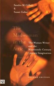 The madwoman in the attic by Sandra M. Gilbert