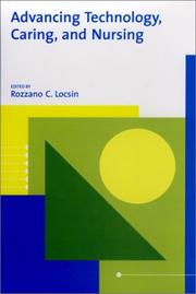 Cover of: Advancing Technology, Caring, and Nursing by Rozzano C. Locsin, Rozzano C. Locsin