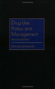 Cover of: Drug use, policy, and management by Richard Isralowitz