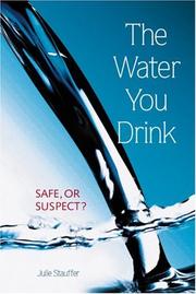 Cover of: The Water You Drink: Safe or Suspect?