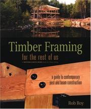 Cover of: Timber Framing for the Rest of Us by Rob Roy