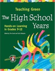 Cover of: Teaching Green -- the High School Years by Tim Grant, Gail Littlejohn