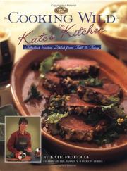 Cover of: Cooking Wild in Kate's Kitchen by Kate Fiduccia