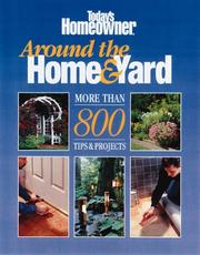 Cover of: Today's Homeowner: Around the Home & Yard, More Than 800 Tips & Projects