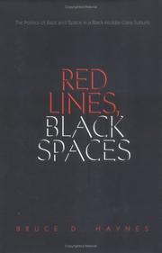Cover of: Red lines, black spaces: the politics of race and space in a Black middle-class suburb