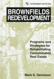 Cover of: Brownfields redevelopment: programs and strategies for rehabilitating contaminated real estate