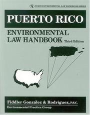 Cover of: Puerto Rico environmental law handbook by by the Environmental Practice Group of Fiddler González & Rodríguez ; editor-in-chief, Eduardo  Negrón Navas ; editor, María C. Berio ; associate editor, Augustín F. Carbó Lugo.