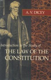 Cover of: Introduction to the study of the law of the constitution by Albert Venn Dicey