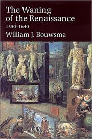 Cover of: The waning of the Renaissance, 1550-1640 by William James Bouwsma