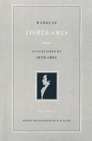 Cover of: Works of Fisher Ames by Ames, Fisher