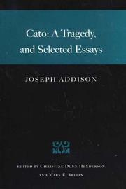 Cover of: Cato: A Tragedy, and Selected Essays