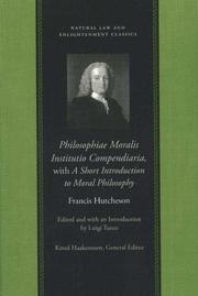 Cover of: Philosophiae Moralis Institutio Compendiaria by Francis Hutcheson, Francis Hutcheson