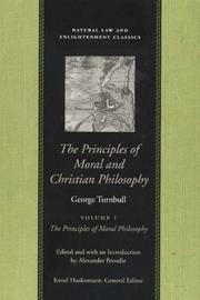 Cover of: The Principles Of Moral And Christian Philosophy: Philosophical Works And Correspondence Of George Turnbull (Natural Law and Enlightenment Classics)