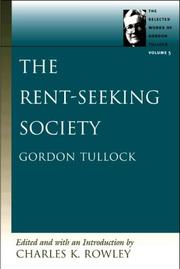 Cover of: The Rent-Seeking Society (The Selected Works of Gordon Tullock, Vol. 5)