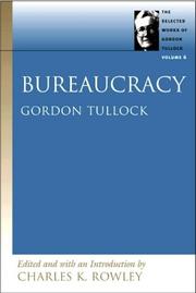 Cover of: Bureaucracy (Selected Works of Gordon Tullock, Vol. 6)