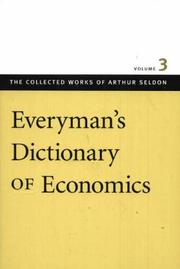 Cover of: Everyman's Dictionary of Economics (Seldon, Arthur. Works. V. 3.)