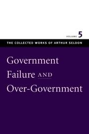 Cover of: Government Failure and Over-Government (The Collected Works of Arthur Seldon)