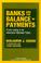 Cover of: Banks and the balance of payments