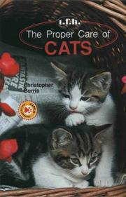 Cover of: The proper care of cats by Christopher Burris