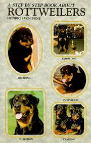 A step by step book about Rottweilers by Heinrich Von Beine