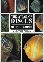 Cover of: The atlas of discus of the world by Herbert R. Axelrod