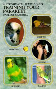 A step-by-step book about training your parakeet by J. Darlene Campbell