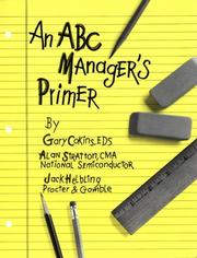 Cover of: An ABC manager's primer: straight talk on activity-based costing
