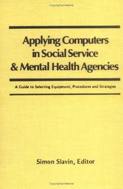 Cover of: Applying computers in social service & mental health agencies by Simon Slavin, editor.