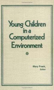 Cover of: Young children in a computerized environment by Mary Frank, editor.