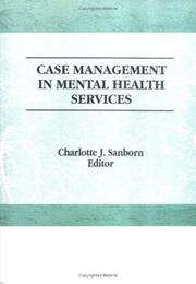 Cover of: Case management in mental health services by edited by Charlotte J. Sanborn.