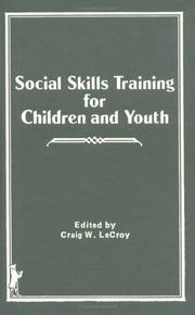 Cover of: Social skills training for children and youth by Craig W. LeCroy, editor.