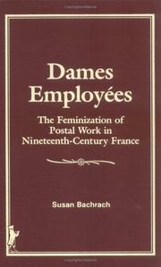 Cover of: Dames employées: the feminization of postal work in nineteenth-century France