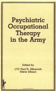 Cover of: Psychiatric occupational therapy in the army by edited by Paul D. Ellsworth, Diane Gibson.